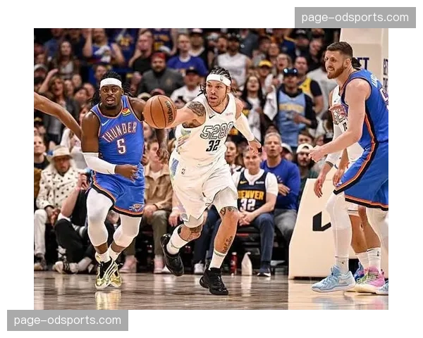 掘金戈登左膝炎症缺席近10场,锋线防守硬度面临严峻考验